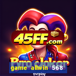 game allwin 568 com login